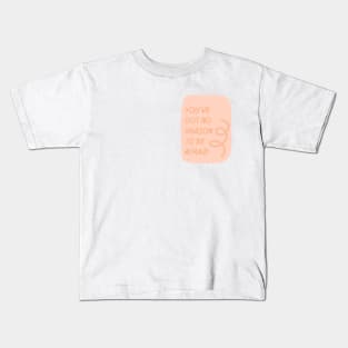 No Reason To Be Afraid Kids T-Shirt